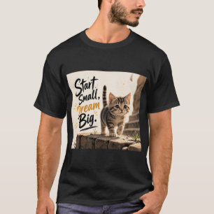 T-shirt Dessin de chaton marchant Commencez petit Rêvez gr