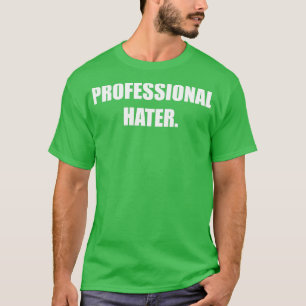 T-SHIRT DESSIN PROFESSIONNEL HATER DRÔLE