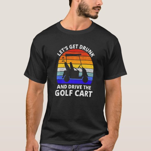 T-shirt Dessinons Et Conduisons Le Golf Cart Golfer (Devant)