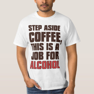 T-shirt D'étape le café de côté ceci est un travail pour