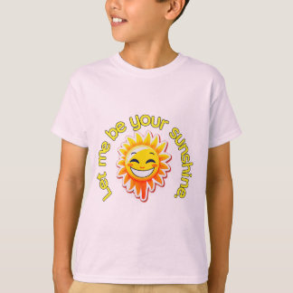 T-shirt d'été Laissez-moi être votre soleil avec l