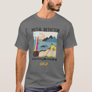 T-shirt Détecteur Métal À La Recherche De Mon Pot D'Or, Mé