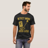T-shirt Détectez plus, devinez moins, passionnés de détect (Devant entier)