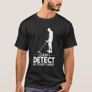 T-shirt Détection Métal Design Puis-Je Détecter Dans Votre