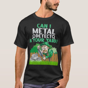 T-shirt Détection Métal Drôle Dans Votre Jardin Love Détec