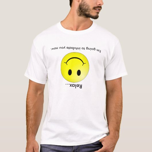 T-shirt Détendez-moi vais à Intubate vous maintenant (Devant)