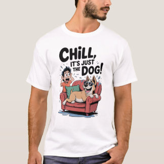 T-shirt Détendez-vous, c'est juste le chien Chien drôle Pr