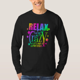 T-shirt Détendez-vous coloré Nous sommes tous fous Ce n'es