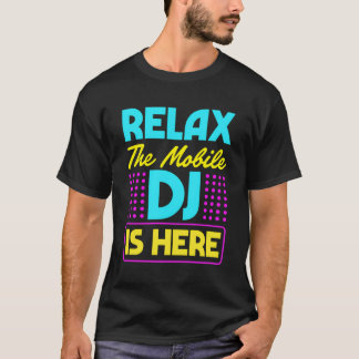 T-shirt Détendez-Vous Dj Mobile Est Ici Style Vintage Rétr