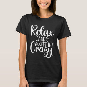 T-shirt Détendez-Vous Et Acceptez Le Crazy Yoga