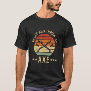 T-shirt Détendez-Vous Et Jetez Un Design Ax Pour Un Ax Jet