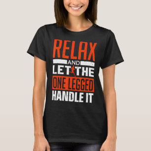 T-shirt Détendez-Vous Et Laissez La Main À Une Jambe - Pro