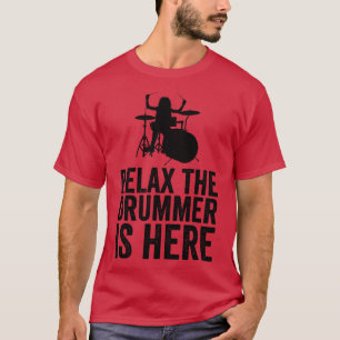T-shirt Détendez-Vous Le Drummer Est Ici Drôle Drummer 1