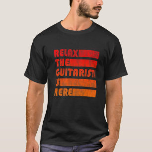 T-shirt Détendez-vous le guitariste est ici pour le musici