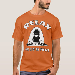 T-shirt Détendez-Vous Sur Le DJ