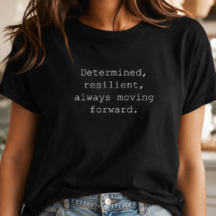 T-shirt Déterminée Résiliente Toujours en Mouvement
