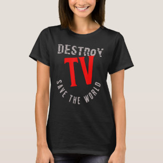 T-shirt Détruire la télé Sauver le monde