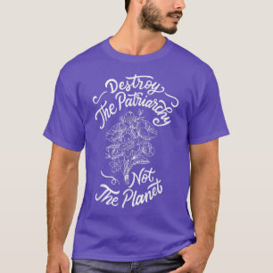 T-shirt Détruire Le Patriarcat Pas La Planète Féministe 73