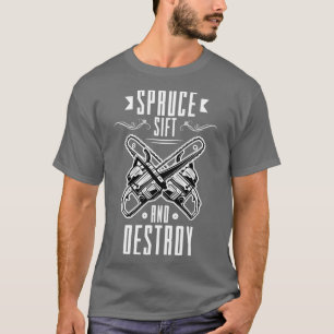T-shirt Détruire l'épinette