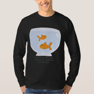 T-shirt Deux Âmes Perdues Nager Dans Un Bol À Poisson