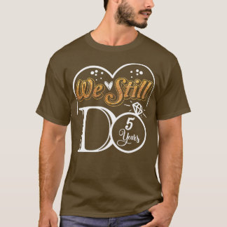 T-shirt Deux Anniversaire Mariage Nous Faisons Encore 5 An