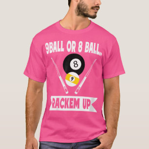 T-shirt Deux Billard Drôle 9 Bal Ou 8 Ball Rackem Up Billa