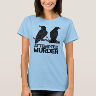 T-shirt Deux corneilles = tentatives de meurtre