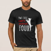 T-shirt Deux jambes ne peuvent pas manquer courir quatre (Devant)