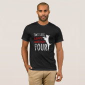 T-shirt Deux jambes ne peuvent pas manquer courir quatre (Devant entier)