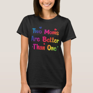 T-shirt Deux mamans sont meilleures qu'un couple lesbien