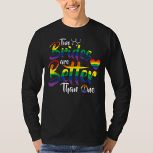 T-shirt Deux Mariées Sont Meilleures Qu'Un Mariage Lesbien