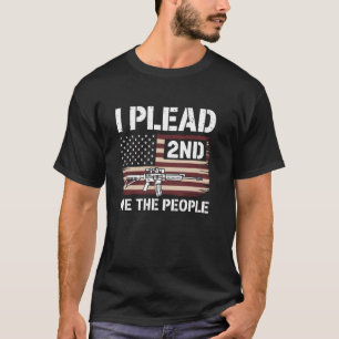 T-shirt Deuxième Amendement I Plead Le 2ème Nous Peuvent D