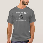 T-shirt Développer Sudo rm -rf/ Don t drink and root Shirt (Devant)