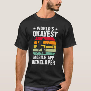 T-shirt Développeur d'application mobile Okayest dans le m