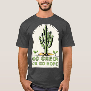 T-shirt Devenez écolo ou aller à la maison drôle plante am