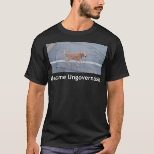 T-shirt Devenez ingouvernable Drôle Chien Mème Hommes Femm