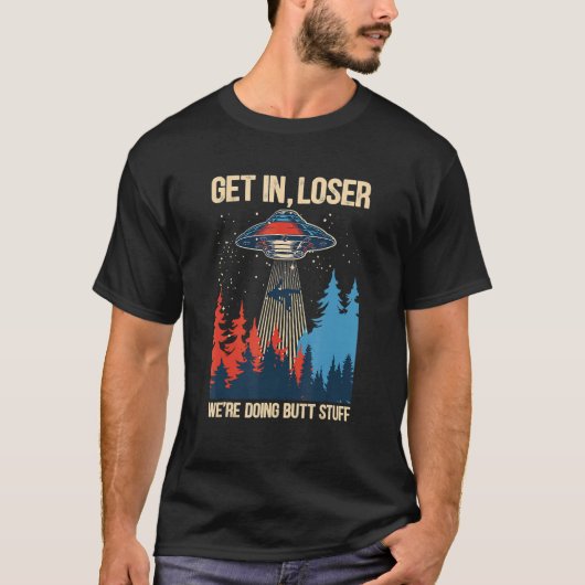 T-shirt Devenez perdant Nous faisons Butt Stuff Alien Abdu (Devant)