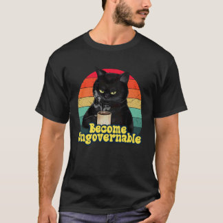 T-shirt Devenir Chat de Blague Ingouvernable Citation Drôl