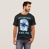 T-shirt Devenir Élevé Est Mon Travail Pilote D'Avion Inten (Devant entier)