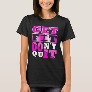 T-shirt Devenir en forme Ne pas abandonner la motivation d