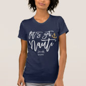 T-shirt Deviens Nauti | Fête de Bachelorette Drôle (Devant)