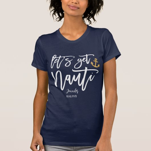 T-shirt Deviens Nauti | Fête de Bachelorette Drôle (Devant)