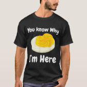 T-shirt Deviled Eggs You Know Why I’m Here Thanksgiving Fo (Devant)