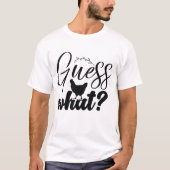 T-shirt Devinez Ce Poulet Butt Drôle Heureux (Devant)