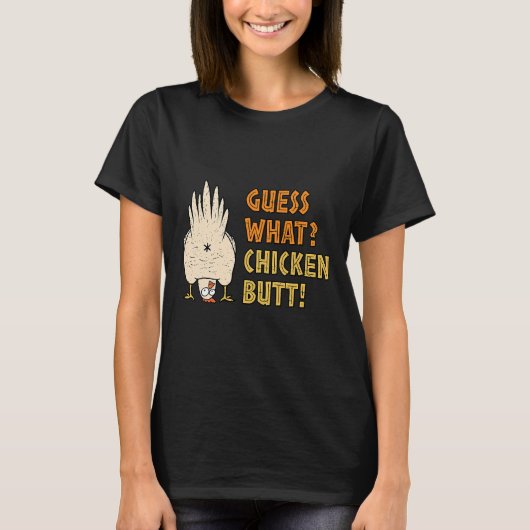 T-shirt Devinez Ce Que Poulets Butt Explorer (Devant)
