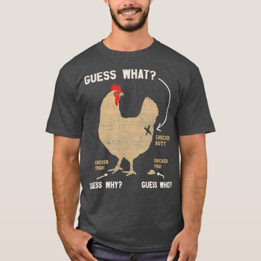 T-shirt Devinez Ce Que Poulets Mais Devinez Pourquoi Poule (Devant)