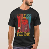 T-shirt Devinez Je Vais Mourir Dungeon Dm Rpg D20 Dice Rol (Devant)