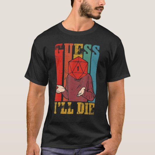 T-shirt Devinez Je Vais Mourir Dungeon Dm Rpg D20 Dice Rol (Devant)