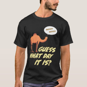 T-shirt Devinez Quel Jour C'Est Woot Woot Hump Day Camel