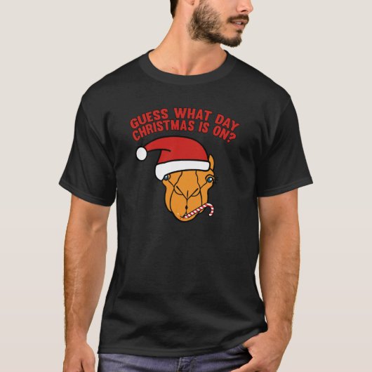 T-shirt Devinez Quel Jour Est Noël ? Oui ! (Devant)